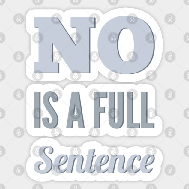 No is a full sentence No just no Just say no She is fierce Strong women Grl pwr Girls power Sticker by BoogieCreates